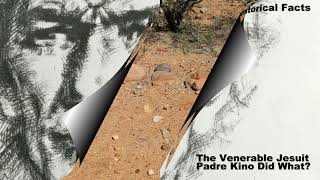 Fun Historical Fact: Padre Eusebio Kino Did What?
