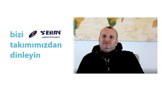 Seray Logistics Bizi Takımımızdan Dinleyin