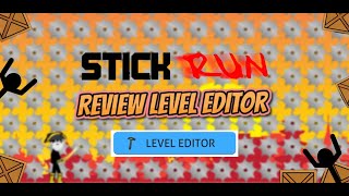 Stick Run - (Review Level Editor)
