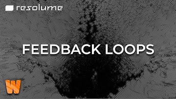 Resolume Wire Tutorial - Feedback Loops