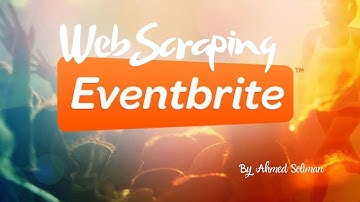 1- Eventbrite.com Scraping Super fast with the API