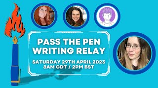 🖋️🔥Pass the Pen Writing Relay, Sprint # 1 // 8 am CDT // 29 April 2023