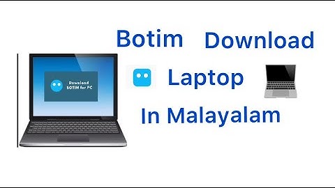 HOW TO DOWNLOAD AND INSTAII BOTIM ON LAPTOP IN MALAYALAM