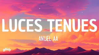 Anuel AA - Luces Tenues (Letra/Lyrics)