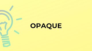 What Is The Meaning Of The Word Opaque?