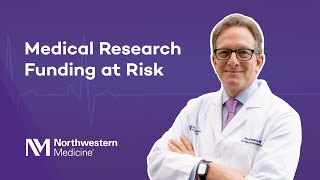 Medical Research Funding at Risk with Rod Passman, MD