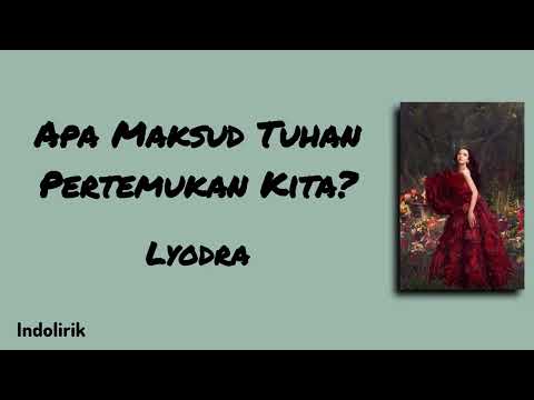 Lyodra - Apa Maksud Tuhan Pertemukan Kita? | Lirik Lagu
