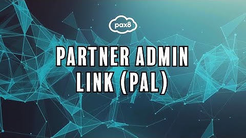Partner Admin Link (PAL)