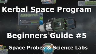 Kerbal Space Program 0.23 - Tutorial For Beginners - Part 5 - Science Labs, Struts & Space Probes Wealth