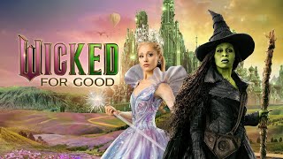 Wicked: For Good End Credits (Alternate) 