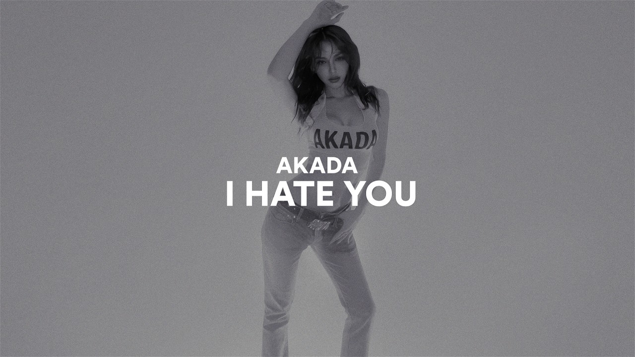 Watch AKADA - I hate you on YouTube Watch AKADA - I hate you on YouTube