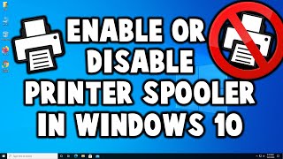 how to enable or disable print spooler service on windows 10