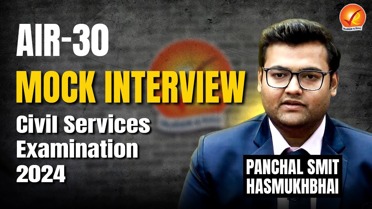 PANCHAL SMIT HASMUKHBHAI AIR 30 2024 | UPSC Topper Mock Interview