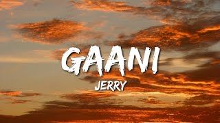 Jerry - Gaani (Lyrics) | ChillPind