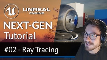 Unreal Engine 4 | Next-Gen Tutorial: #02 RayTracing