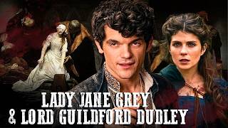 Lady Jane Grey &amp; Lord Guildford Dudley: The Bloodiest Tudor Executions