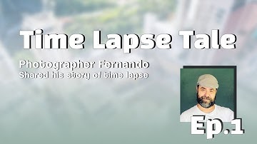 Brinno Time Lapse Tale – Episode 1: Interview with Professional Photographer Fernando