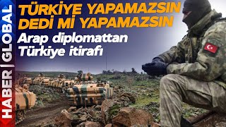 Arap Diplomattan Türkiye İtirafı: Türkiye Yapamazsın Dedi mi Yapamazsın Resimi