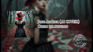 COMO UN SUSURRO [IA VERSION JOSE ANDREA MAGO DE OZ] #magodeoz #mägodeoz #ias #mago #666