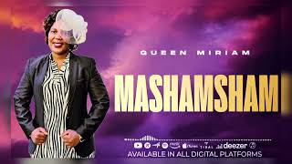 Queen Miriam __#Mashamsham__(official music Audio)