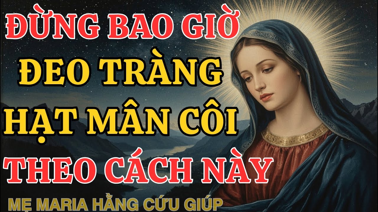MẸ MARIA CẢNH BÁO : con đừng bao giờ đeo tràng hạt mân côi như thế này