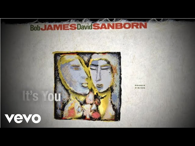 BOB JAMES & DAVID SANBORN - IT'S YOU