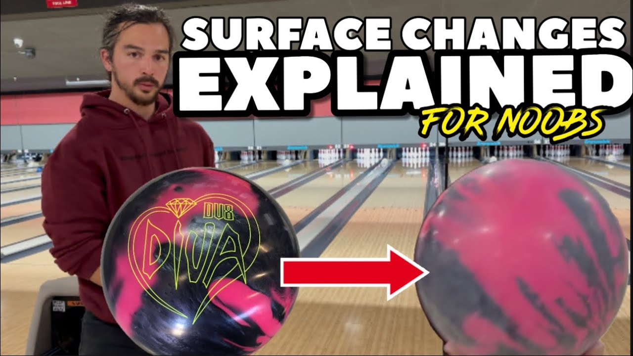 Bowling Ball Surface Changes EXPLAINED (for noobs) YouTube
