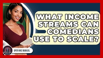 What Income Streams Can Comedians Use To Scale? - Open Mic Manual