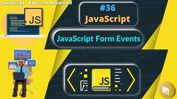 #36 JavaScript Form Events description | JavaScript Form Events #js