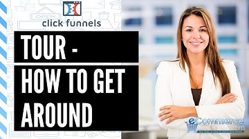 Clickfunnels Tour - How to Get Started with your Funnels