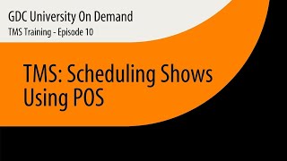 10.  GDC TMS-1000 Training - Scheduling Shows Using POS