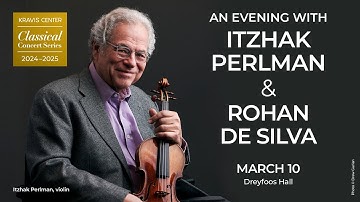 AN EVENING WITH ITZHAK PERLMAN & ROHAN DE SILVA coming to the Kravis Center March 10