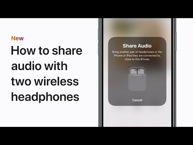 How to share audio with two sets of wireless headphones – Apple Support class=