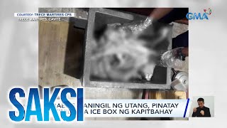 Babaeng Naningil Ng Utang, Pinatay At Isinilid Sa Ice Box Ng Kapitbahay | Saksi