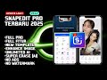 Update Lagi!! snapedit mod terbaru 2025 | snapedit v7.4.7 | template insta story | edit foto full hd