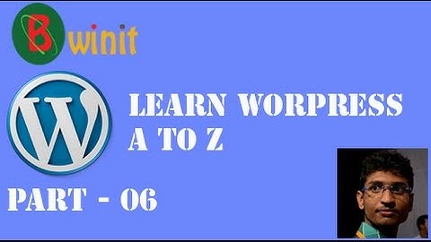Learn WordPress from A to Z In Bangla 6th Part