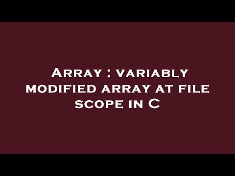 Array : variably modified array at file scope in C
