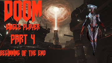 DOOM 4 (2016) Walkthrough Gameplay Part 4 Campaign Mission 4  (Beginning of the End) NO COMMENTRY
