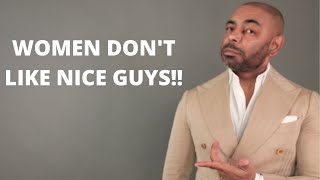 8 Reasons Women Don't Like Nice Guys