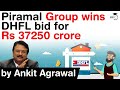 Piramal Group wins DHFL bid - Banks vote in favour of Rs 37250 crore offer of Piramal Group #UPSC