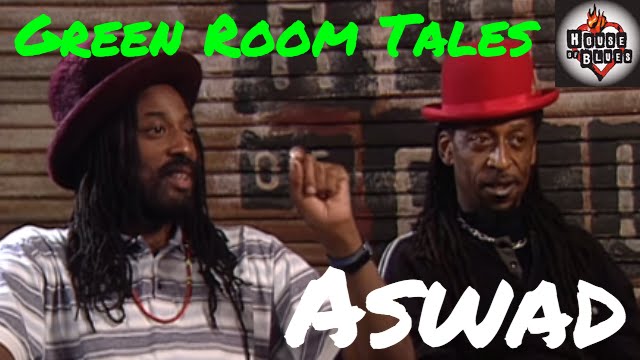 Aswad | Green Room Tales | House of Blues