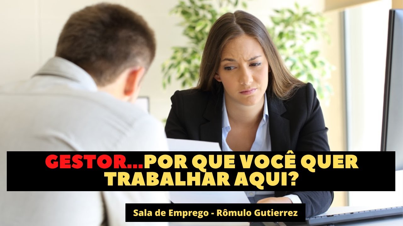 ENTREVISTA COM O GESTOR: POR QUE VOCÊ QUER TRABALHAR NESTA EMPRESA ...