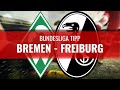 WERDER BREMEN - SC FREIBURG ⚽️ Bundesliga Wett-Tipp zum 21 ...