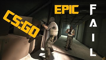 CSGO Epic Fail !!