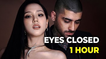 JISOO X ZAYN - EYES CLOSED (Official audio) | 1 HOUR LOOP