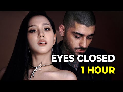 JISOO X ZAYN EYES CLOSED Official Audio 1 HOUR LOOP