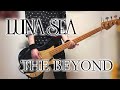 [LUNA SEA] - THE BEYOND Bass Cover
