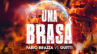 Uma Brasa (Remix e Download) - Fabio Brazza vs Guitti