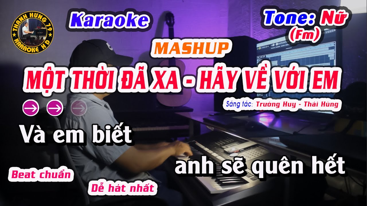 Liên Khúc  Karaoke Một Thời Đã Xa - Hãy Về Với Em Tone Nữ | Beat Hay Dễ Hát| Thanh Hưng 79