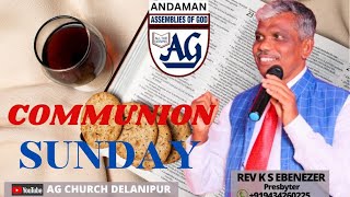 COMMUNION SUNDAY SERVICE | 3rd MAY 2026 | REV  K S EBENEZER  | AG CHURCH |ANDAMAN